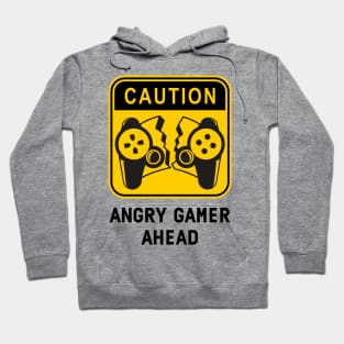 CAUTION! Angry gamer ahead Hoodie